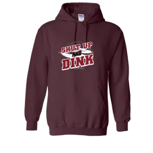 Shut Up And Dink | Unisex Hoodie Pickleball Sweatshirt | 50% Cotton 50% Polyester